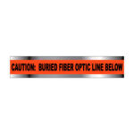 Detectable Underground Warning Tape - Caution Buried Fiber Optic Line - 2"W